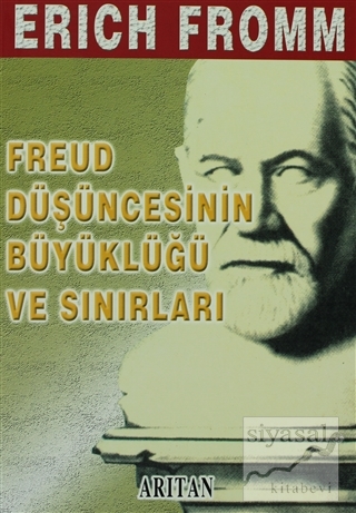 Freud Düşüncesinin Büyüklüğü ve Sınırları Bütün Eserleri: 3 Erich From