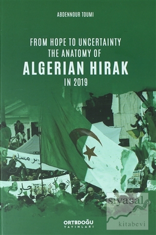 From Hope to Uncertainty the Anatomy of Algerian Hirak in 2019 Abdenno