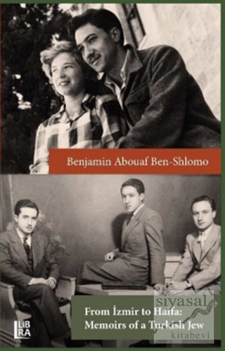 From İzmir to Haifa - Memoirs of a Turkish Jew (Ciltli) Benjamin Aboua