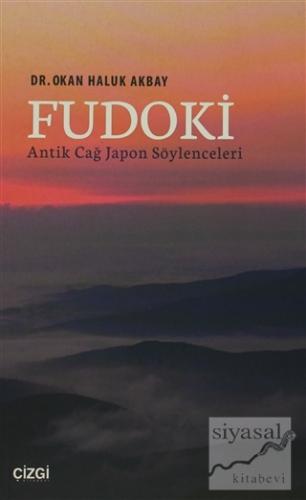 Fudoki - Antik Çağ Japon Söylenceleri Okan Haluk Akbay