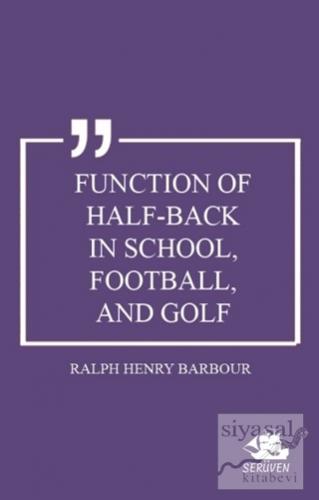 Function of Half-Back in School, Football, and Golf Ralph Henry Barbou