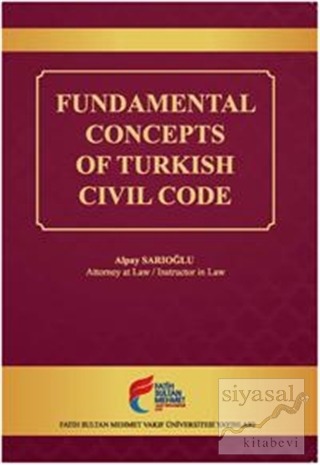 Fundamental Concepts of Turkish Civil Code Alpay Sarıoğlu