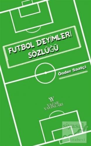 Futbol Deyimleri Sözlüğü Önder Saatçi