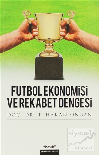 Futbol Ekonomisi ve Rekabet Dengesi T. Hakan Ongan
