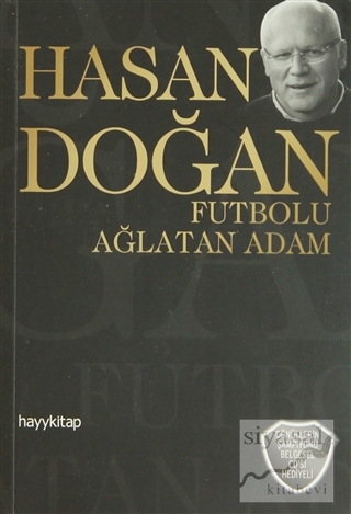 Futbolu Ağlatan Adam Hasan Doğan