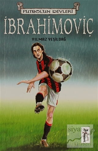 Futbolun Devleri: İbrahimoviç Yılmaz Yeşildağ