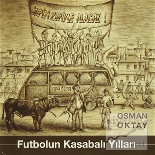 Futbolun Kasabalı Yılları Osman Oktay