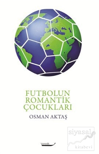 Futbolun Romantik Çocukları Osman Aktaş