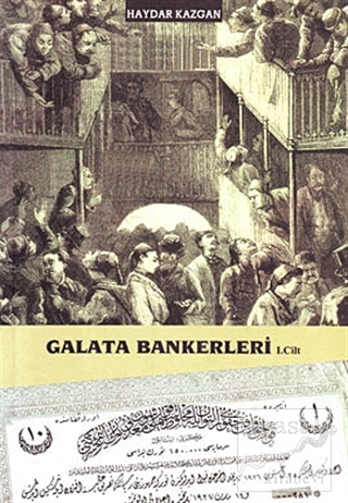 Galata Bankerleri Cilt: 1 Haydar Kazgan