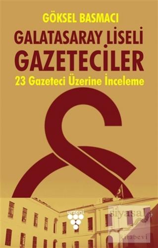 Galatasaray Liseli Gazeteciler Göksel Basmacı