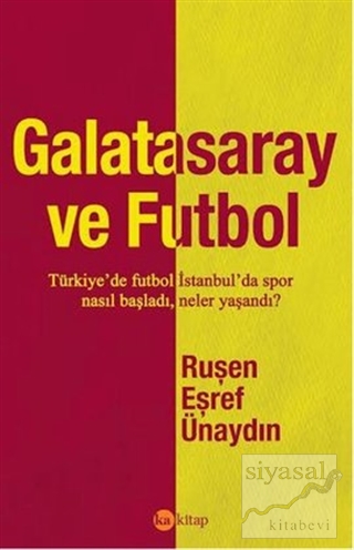 Galatasaray ve Futbol Ruşen Eşref Ünaydın