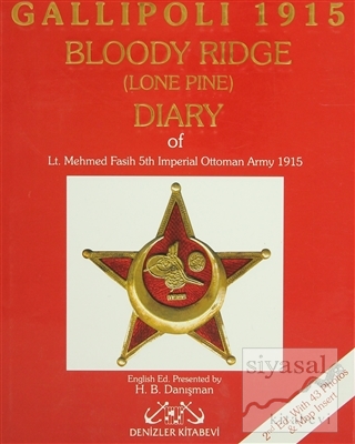 Gallipoli 1915 Bloody Ridge (Lone Pine) Diary Of Lt. Mehmed Fasih 5th 