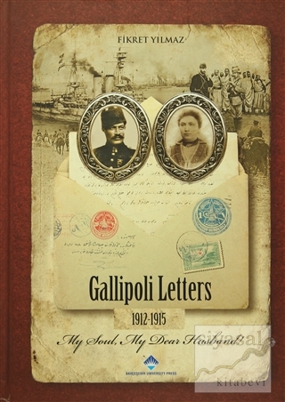 Gallipoli Letters 1912-1915 (Ciltli) Fikret Yılmaz
