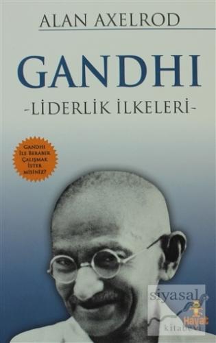 Gandhi - Liderlik İlkeleri Alan Axelrod