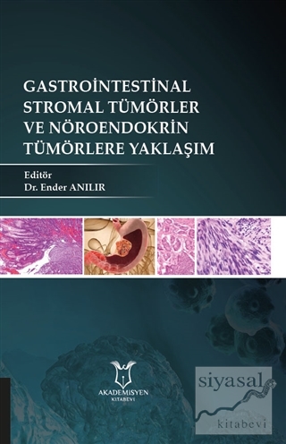 Gastrointestinal Stromal Tümörler ve Nöroendokrin Tümörlere Yaklaşım E
