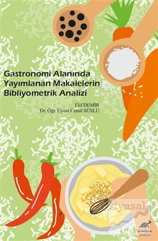 Gastronomi Alanında Yayımlanan Makalelerin Bibliyometrik Analizi Elif 