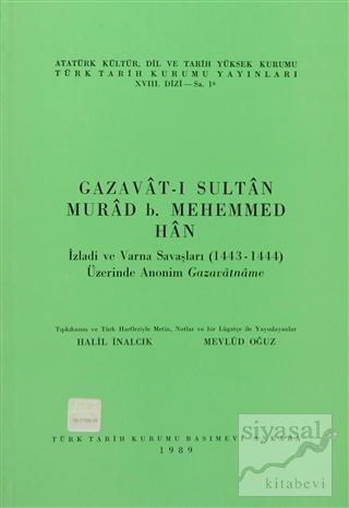 Gazavat-ı Sultan Murad b. Mehemmed Han Halil İnalcık
