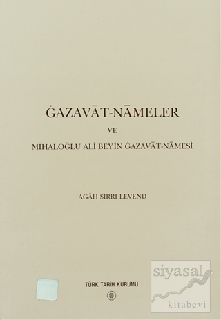 Gazavat-Nameler ve Mihaloğlu Ali Bey'in Gazavat-Namesi Agah Sırrı Leve