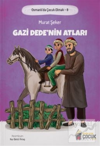Gazi Dede'nin Atları Osmanlı'da Çocuk Olmak 8 Murat Şeker