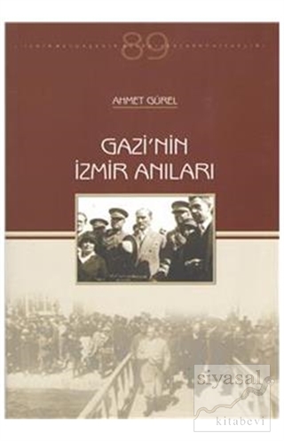 Gazi'nin İzmir Anıları Ahmet Gürel