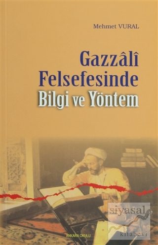 Gazzali Felsefesinde Bilgi ve Yöntem Mehmet Vural