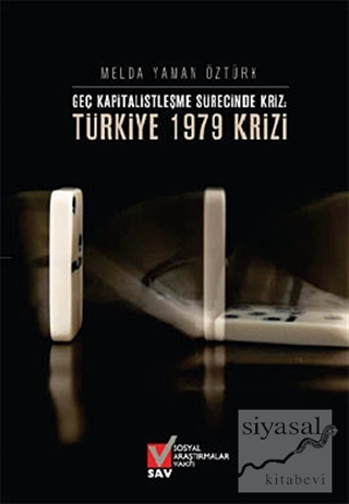 Geç Kapitalistleşme Sürecinde Kriz: Türkiye 1979 Krizi Melda Yaman Özt