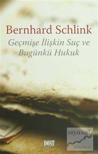 Geçmişe İlişkin Suç ve Bugünkü Hukuk Bernhard Schlink