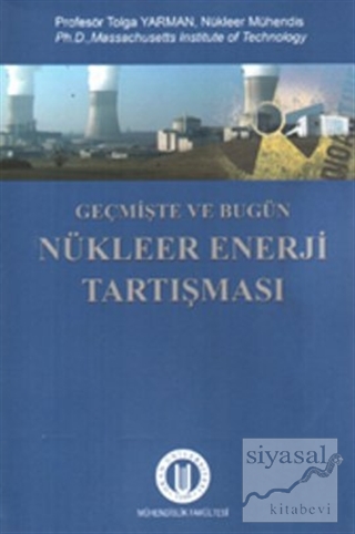 Geçmişte ve Bugün Nükleer Enerji Tartışması Tolga Yarman