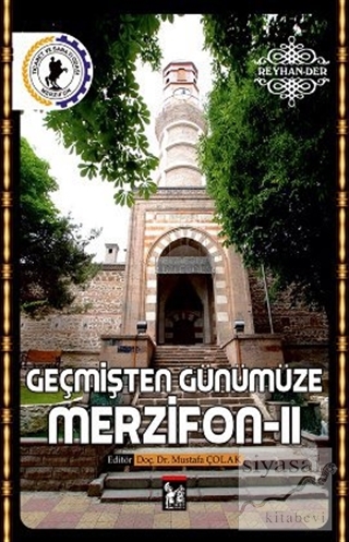 Geçmişten Günümüze Merzifon - 2 Mustafa Çolak