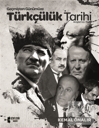 Geçmişten Günümüze Türkçülük Tarihi Kemal Önalır