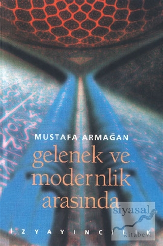 Gelenek ve Modernlik Arasında Mustafa Armağan
