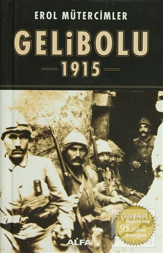 Gelibolu 1915 (Ciltli) Erol Mütercimler