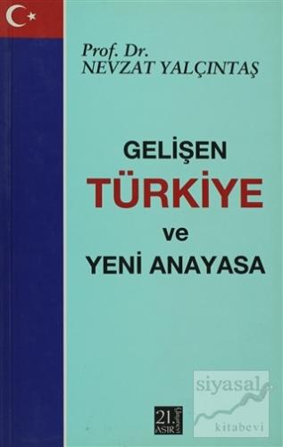 Gelişen Türkiye ve Yeni Anayasa Nevzat Yalçıntaş