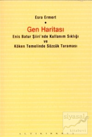 Gen Haritası Enis Batur Şiiri'nde Kullanım Sıklığı ve Köken Temelinde 