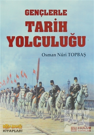 Gençlerle Tarih Yolculuğu Osman Nuri Topbaş