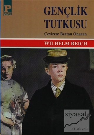 Gençlik Tutkusu Wilhelm Reich