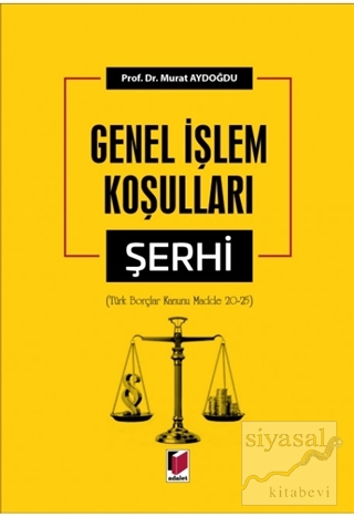 Genel İşlem Koşulları Şerhi (Türk Borçlar Kanunu Madde 20-25) (Ciltli)