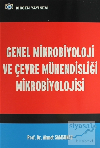 Genel Mikrobiyoloji ve Çevre Mühendisliği Mikrobiyolojisi Ahmet Samsun