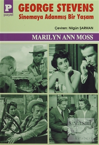 George Stevens : Sinemaya Adanmış Bir Yaşam Marilyn Ann Moss