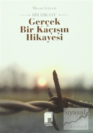 Gerçek Bir Kaçışın Hikayesi