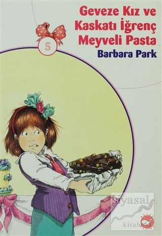 Geveze Kız ve Kaskatı İğrenç Meyveli Pasta 5 Barbara Park