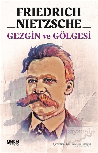 Gezgin ve Gölgesi Friedrich Nietzsche