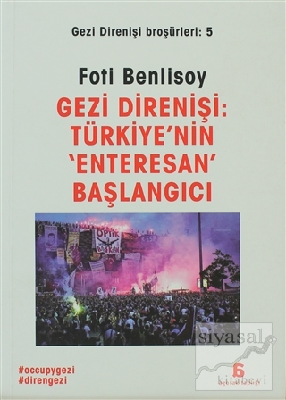 Gezi Direnişi: Türkiye'nin 'Enteresan' Başlangıcı Foti Benlisoy