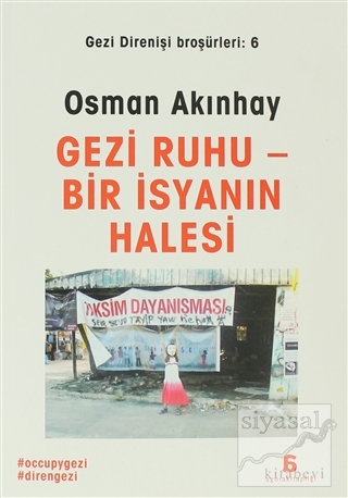 Gezi Ruhu Bir İsyanın Halesi Osman Akınhay