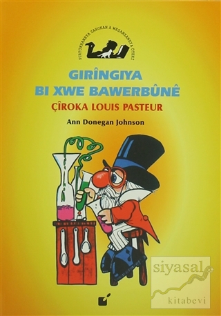 Gıringıya Bı Xwe Bawerbune - Çiroke Louis Pasteur Ann Donegan Johnson