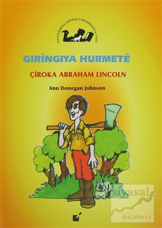 Gıringıya Hurmete - Çiroka Abraham Lincoln Ann Donegan Johnson