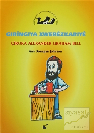 Gıringiya Xwerezkarıye - Çiroka Alexander Graham Bell Ann Donegan John