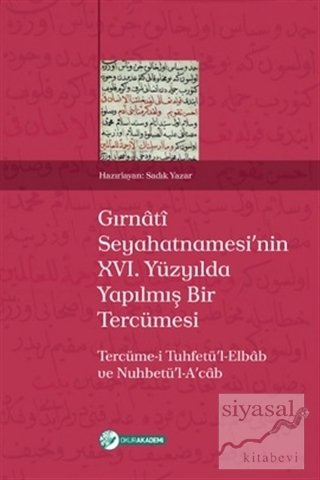 Gırnati Seyahatnamesi'nin 16. Yüzyılda Yapılmış Bir Tercümesi Kolektif