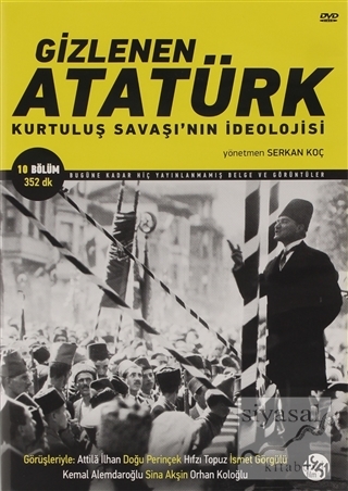 Gizlenen Atatürk - Kurtuluş Savaşı'nın İdeolojisi Serkan Koç