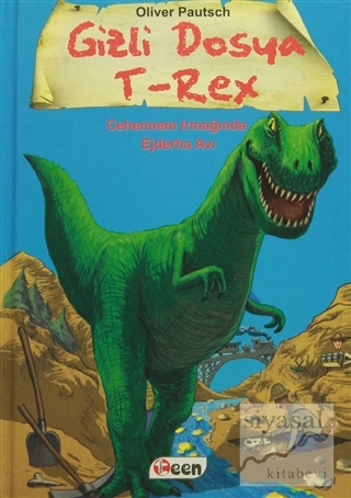 Gizli Dosya T-Rex - Cehennem Irmağında Ejderha Avı (Ciltli) Oliver Pau